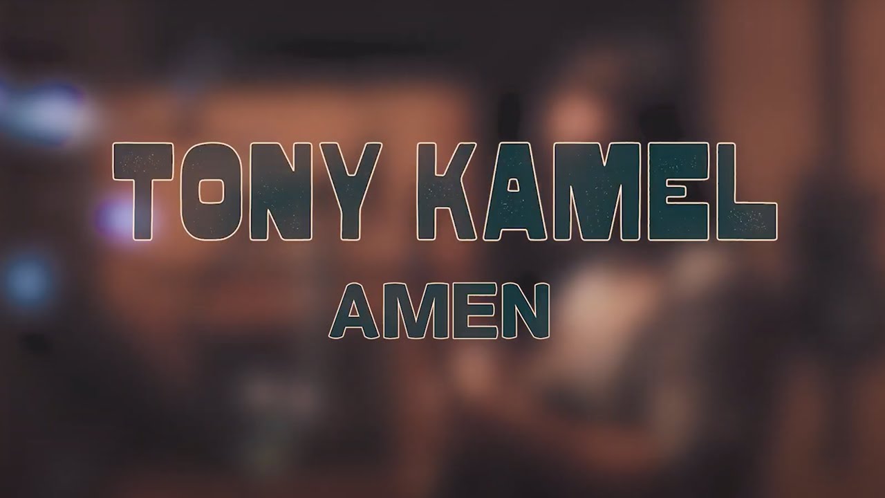 Tony Kamel - Amen