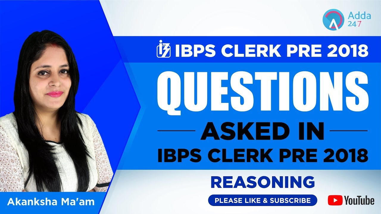 IBPS Clerk 2018  | Questions Asked In IBPS Clerk Pre | Reasoning | IBPS Clerk Pre Analysis