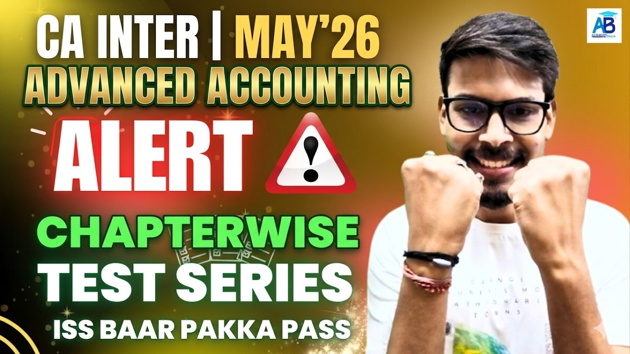 📢ALERT - CA INTER MAY'26 - Advanced Accounting - Chapter wise Test Series for All