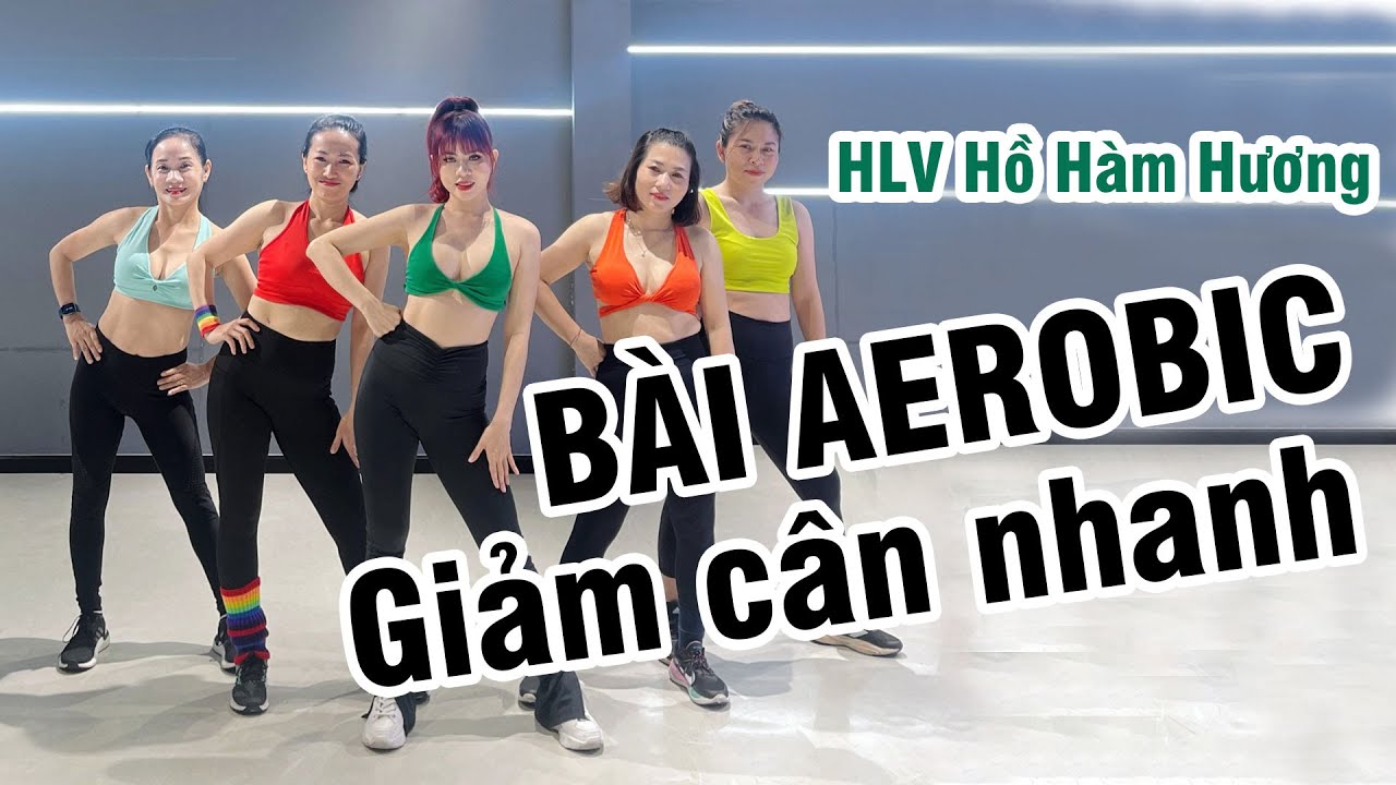 30 phút tập Aerobic giảm cân toàn thân hiệu quả tại nhà cùng HLV Hồ Hàm Hương | Aerobic Hồ Hàm Hương