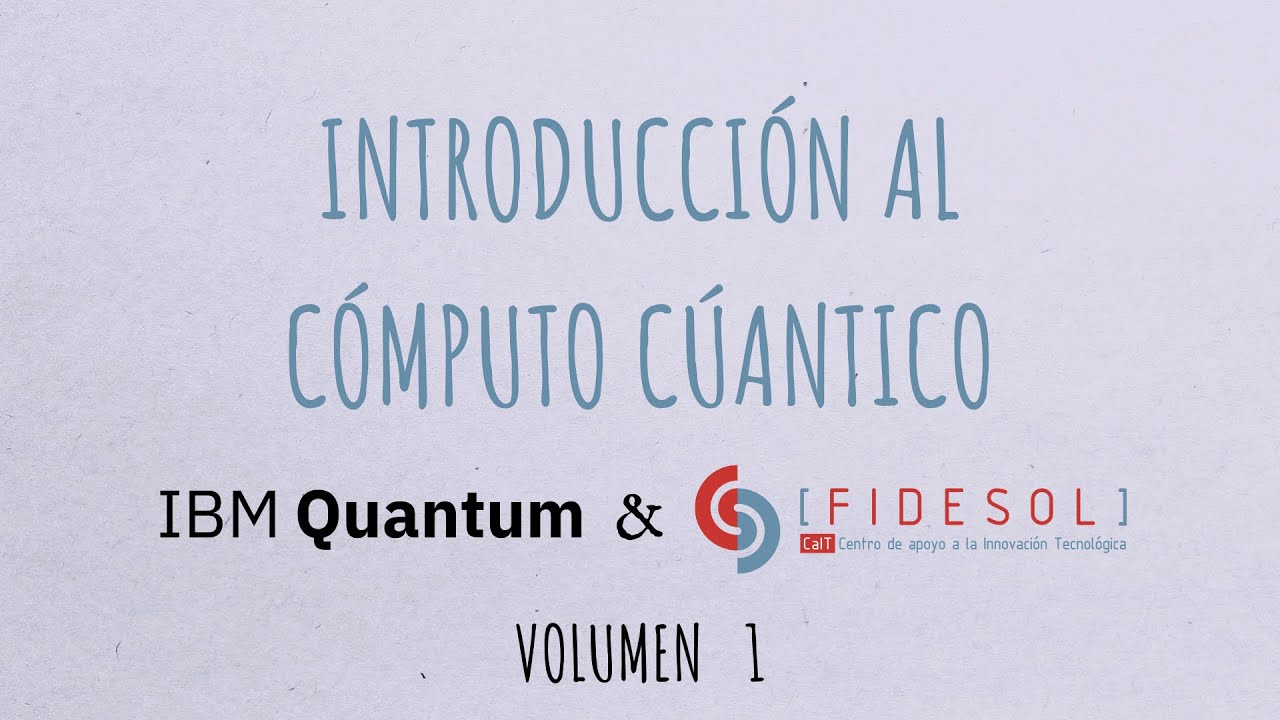 IBM Quantum & FIDESOL (Parte Primera)