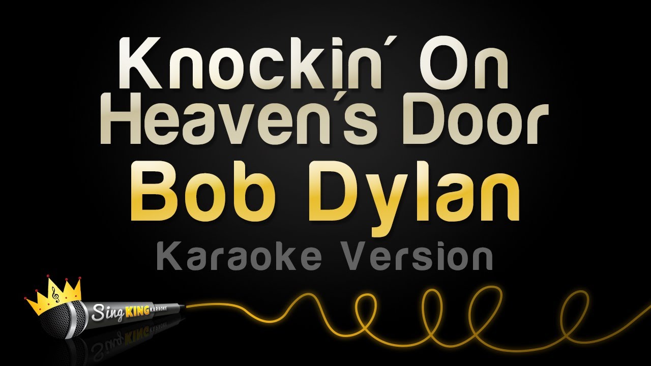 Bob Dylan - Knockin' On Heaven's Door (Karaoke Version)