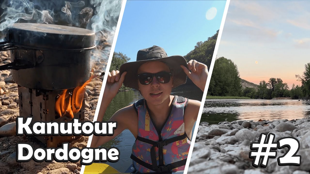 Kanutour Dordogne  | 120km in 6 Tagen | Teil 2