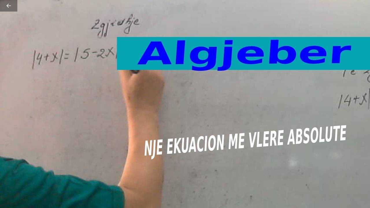 Algjeber/ Nje ekuacion me vlere absolute