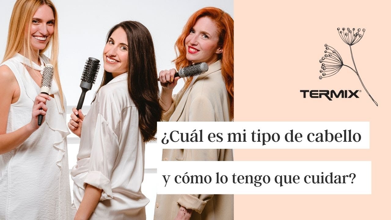 ¿Qué tipo de cabello tengo y cómo tengo que cuidarlo? | CONSEJOS EXPERTOS