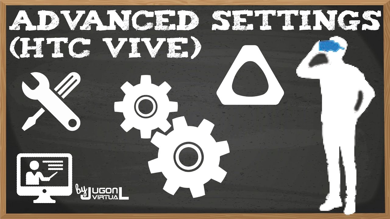 (HTC Vive) CÓMO MEJORAR LA IMAGEN Y OTRAS UTILIDADES | Advanced Settings (Tutorial en Español)
