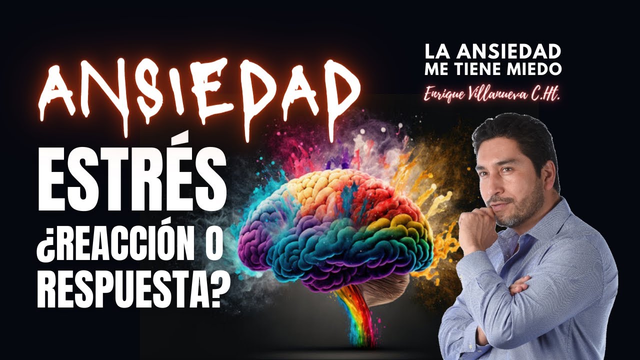 ANSIEDAD: ESTRÉS ¿REACCIÓN O RESPUESTA?