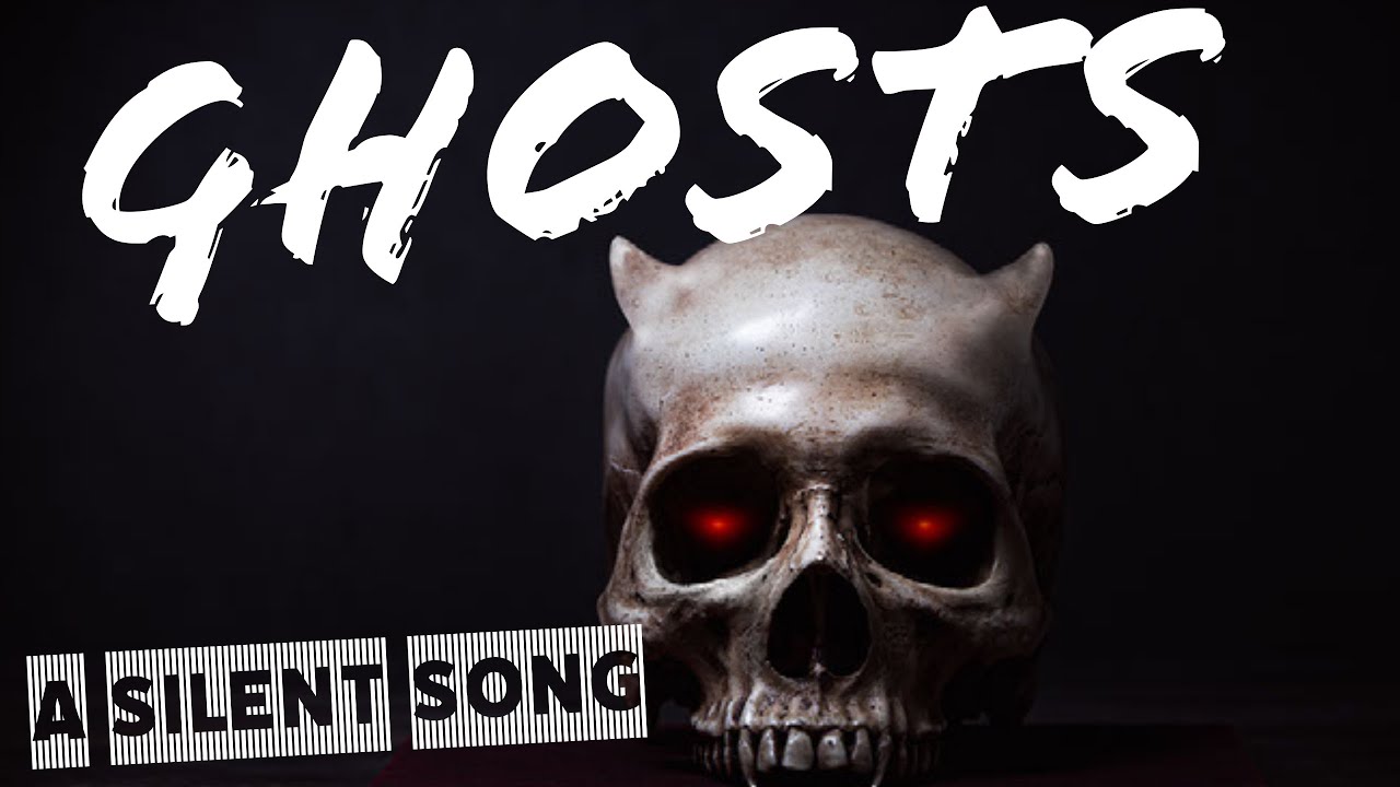 GHOSTS - A Silent Song