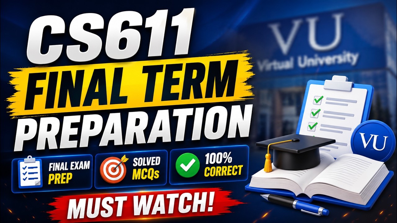 CS611 Final Term Preparation | Final Exam Prep | Solved MCQs | 100% Correct | Virtual University