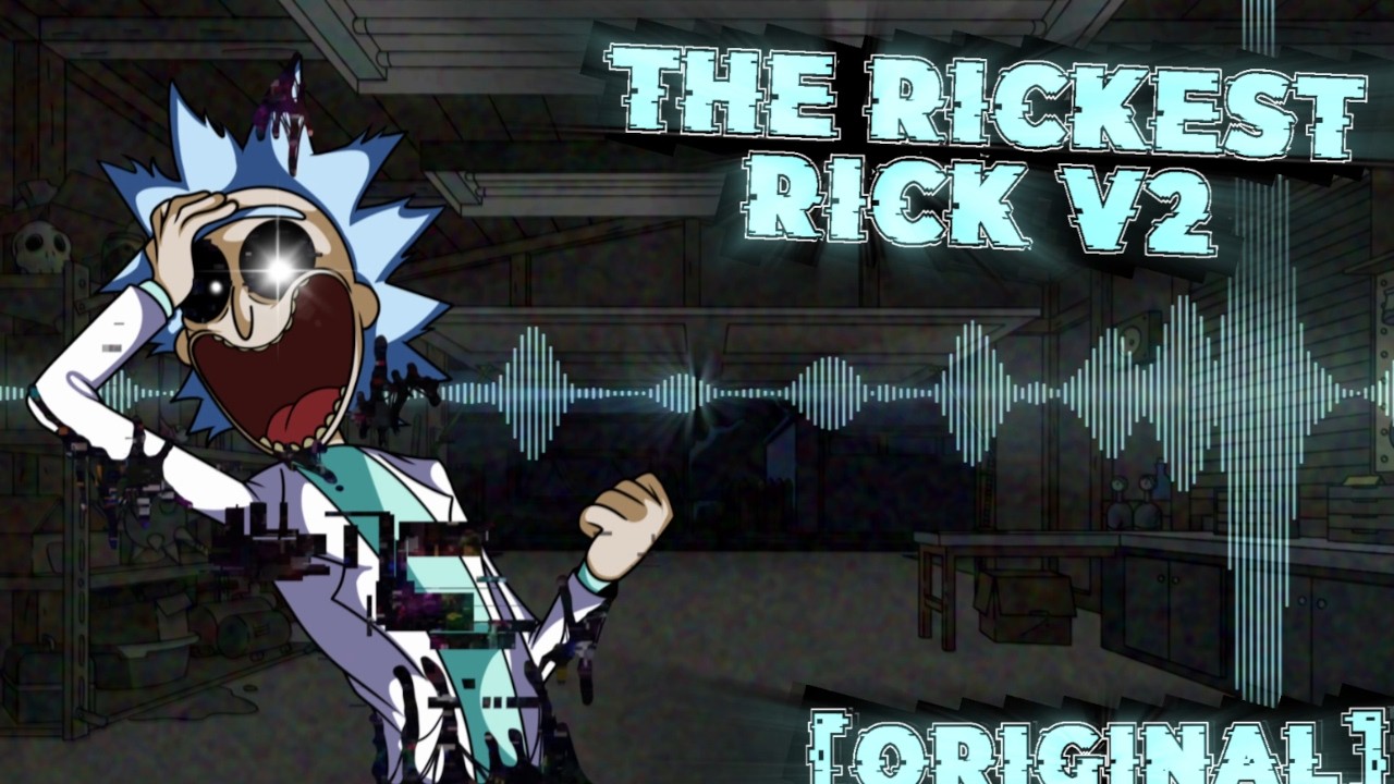 The Rickest Rick V2 [ORIGINAL] (FNF: Outlasters)