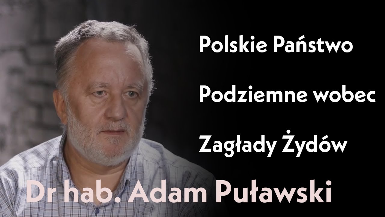 Polskie Państwo Podziemne wobec Zagłady Żydów | rozmowa z dr. hab. Adamem Puławskim