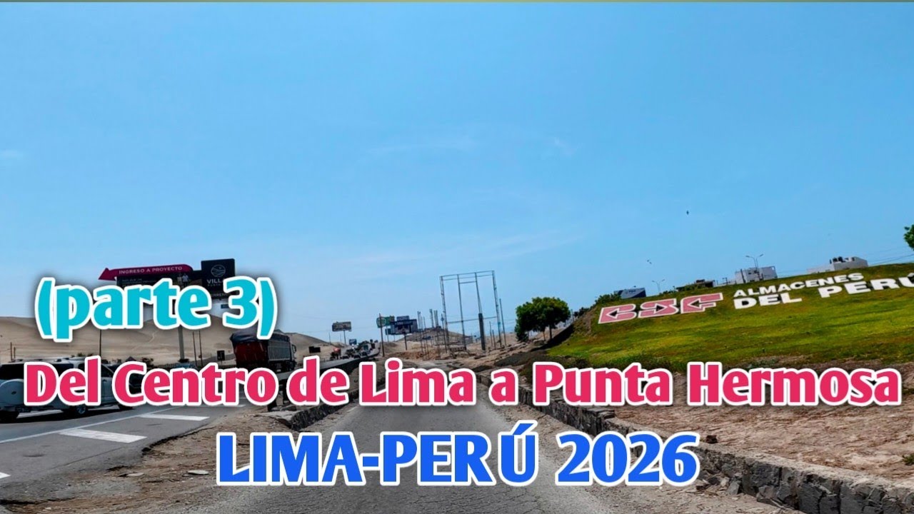 LIMA PERÚ 4K | UN RECORRIDO DEL CENTRO DE LIMA A PUNTA HERMOSA | PARTE 3 | DÍA 04/01/2026