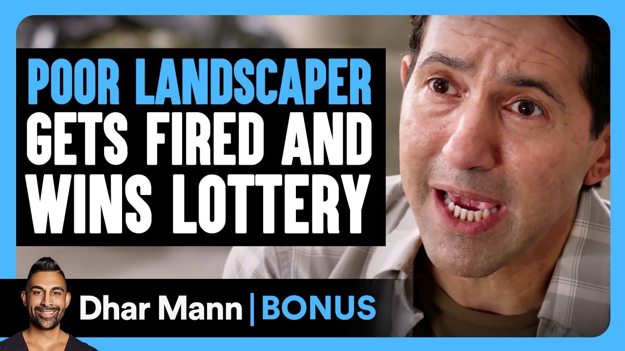 POOR LANDSCAPER Gets FIRED And WINS LOTTERY | Dhar Mann Bonus!