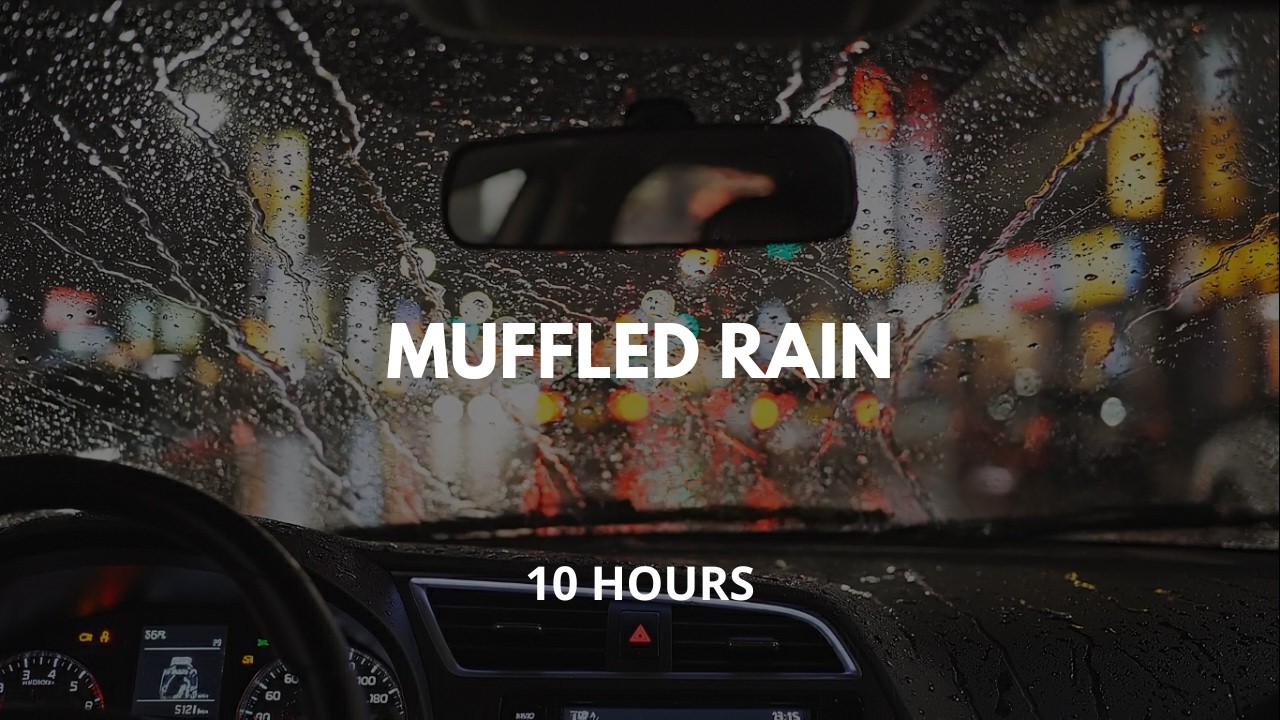 Muffled Rain on Car Window (10 Hours) • Deep Sleep, Study & Driving Ambience