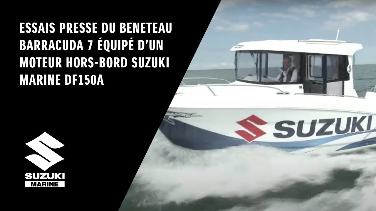 Essais presse du Beneteau Barracuda 7 équipé d'un moteur hors-bord Suzuki Marine DF150A