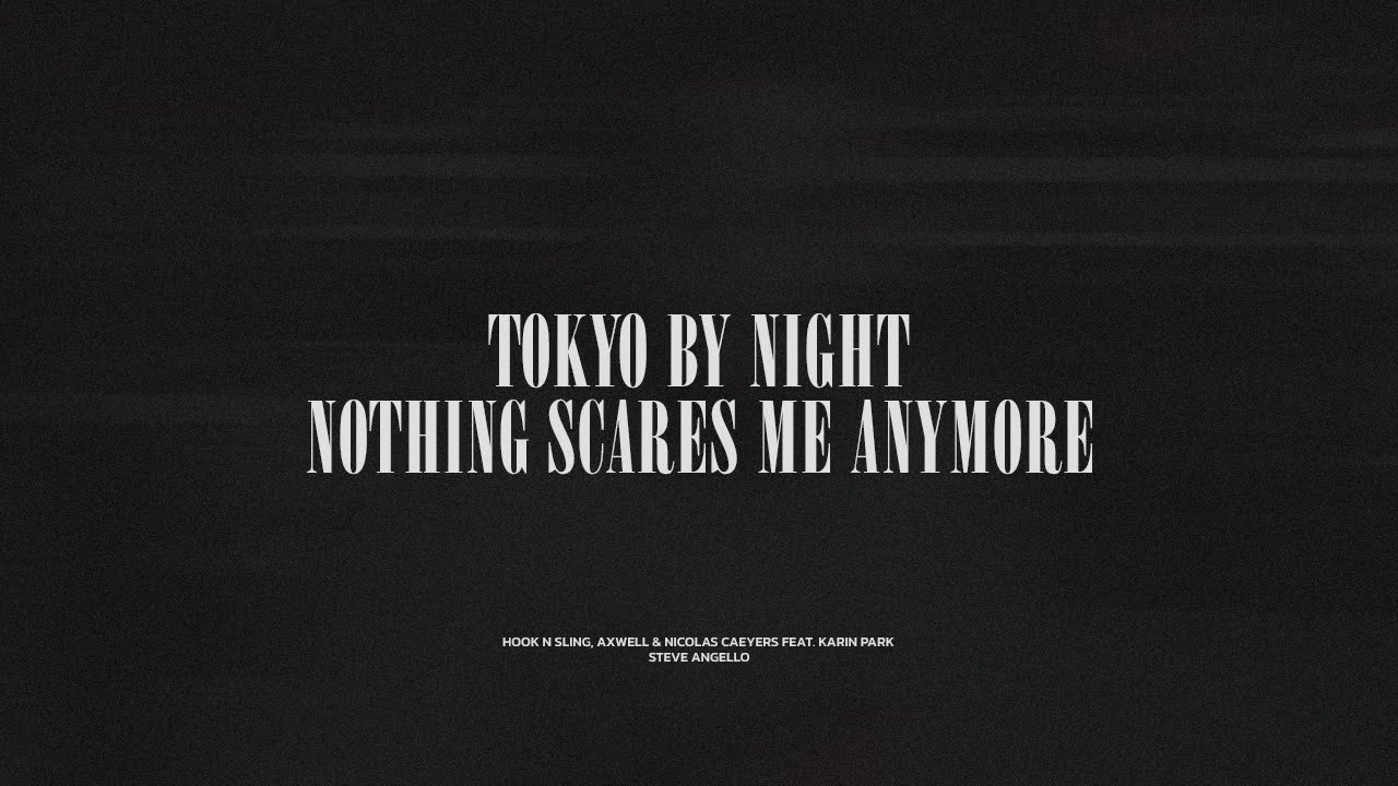 Tokyo By Night / Nothing Scares Me Anymore
