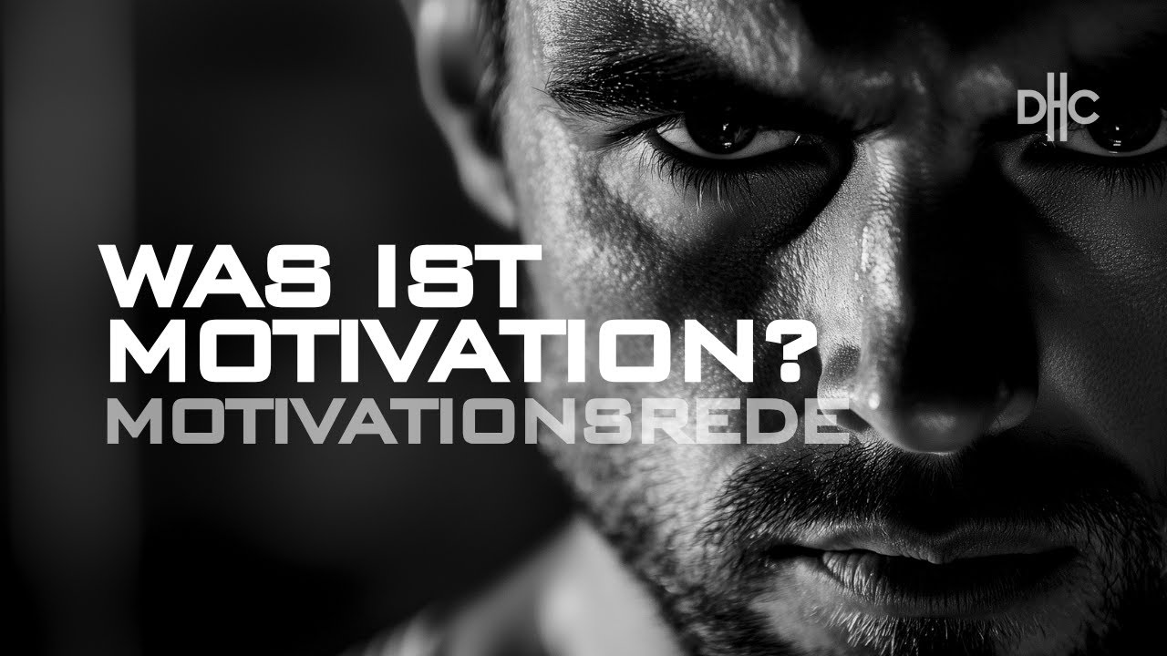 WAS IST MOTIVATION? | Motivationsrede auf Deutsch