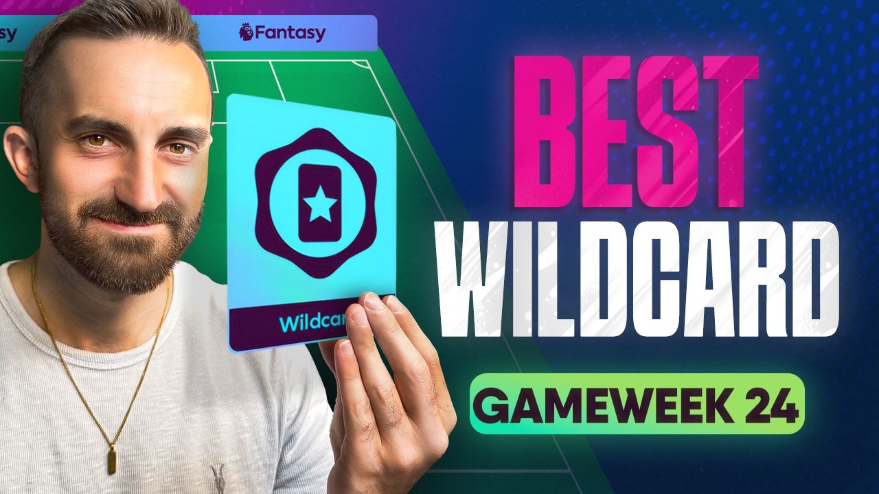BEST FPL GW24 WILDCARD DRAFT 🔥