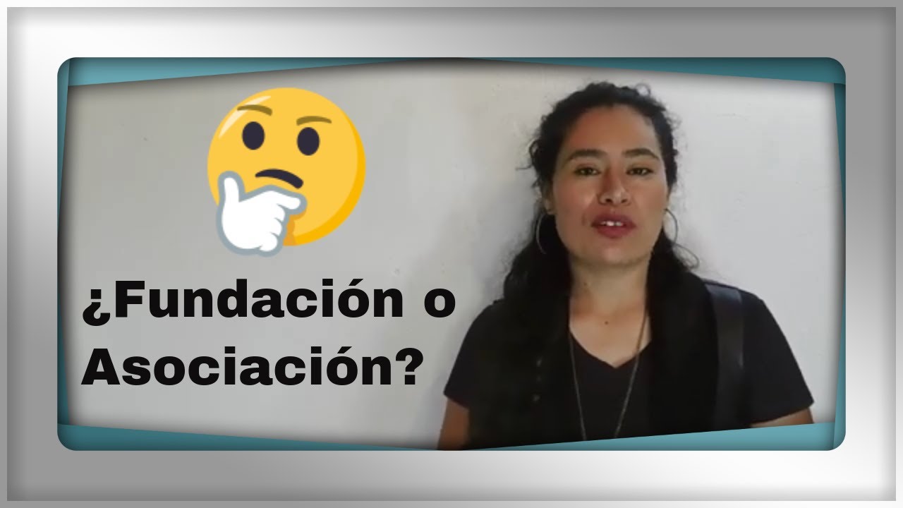 Qué es mejor FUNDACIÓN o ASOCIACIÓN? 🤔🤔