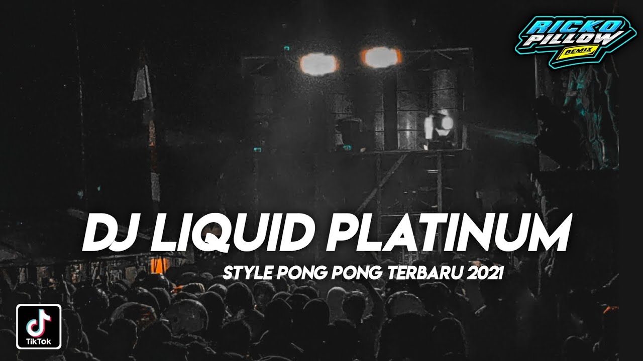 DJ Liquid Platinum Style Pong Pong Terbaru 2022 ( Ricko Pillow )
