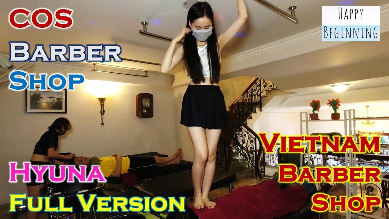 Vietnam Barber Shop HYUNA FULL VERSION - COS (Ho Chi Mihn City, Vietnam)