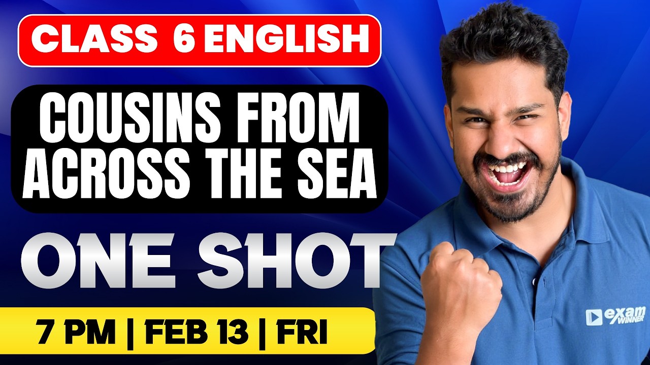 Class 6 English | Cousins from Across the Sea | Chapter 15 | Full Chapter | Exam Winner