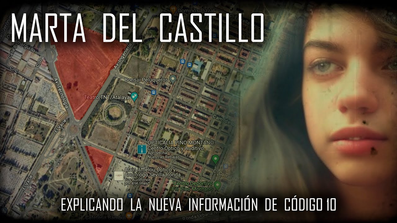 Marta del Castillo - Dando sentido a la nueva información de Código 10 -