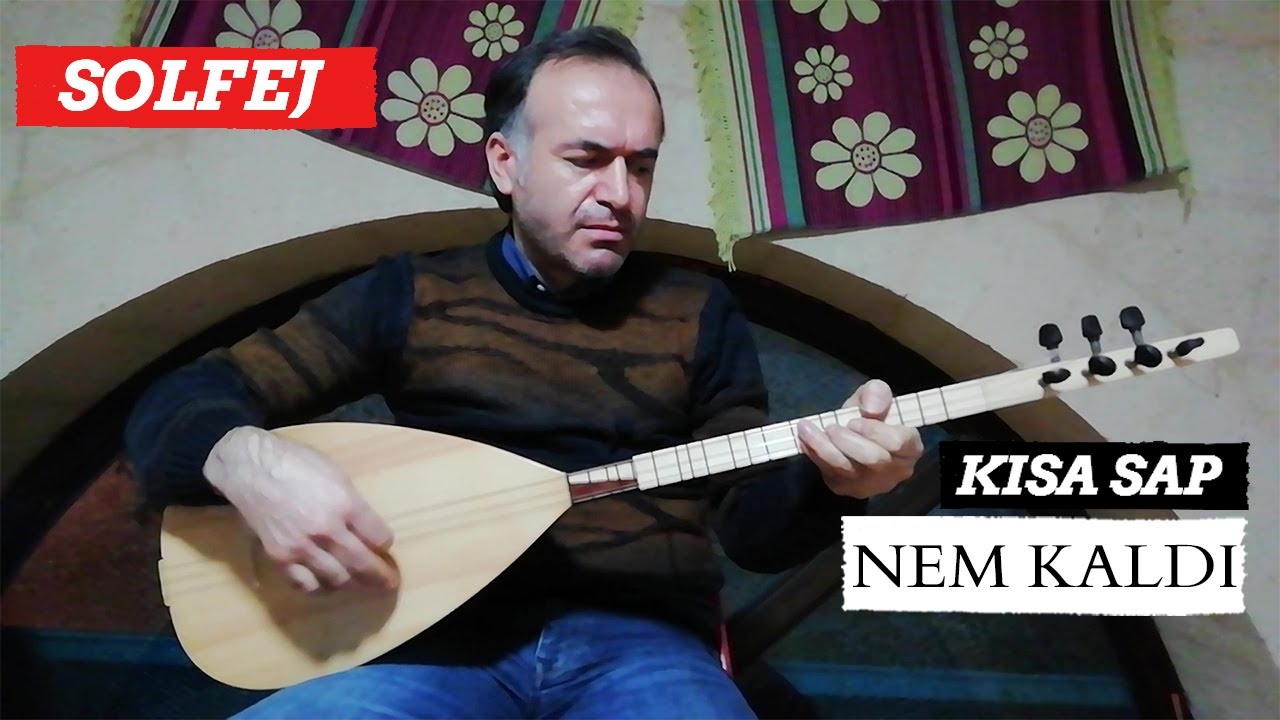 NEM KALDI SOLFEJ KISA SAP / Kısa Sap Bağlama Solfej / MAHZUNİ ŞERİF