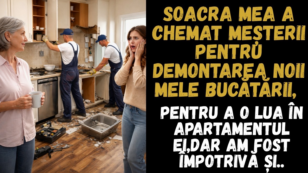 Soacra a chemat lucrători să mute noua mea bucătărie în casa ei dar am oprit acest lucru și...