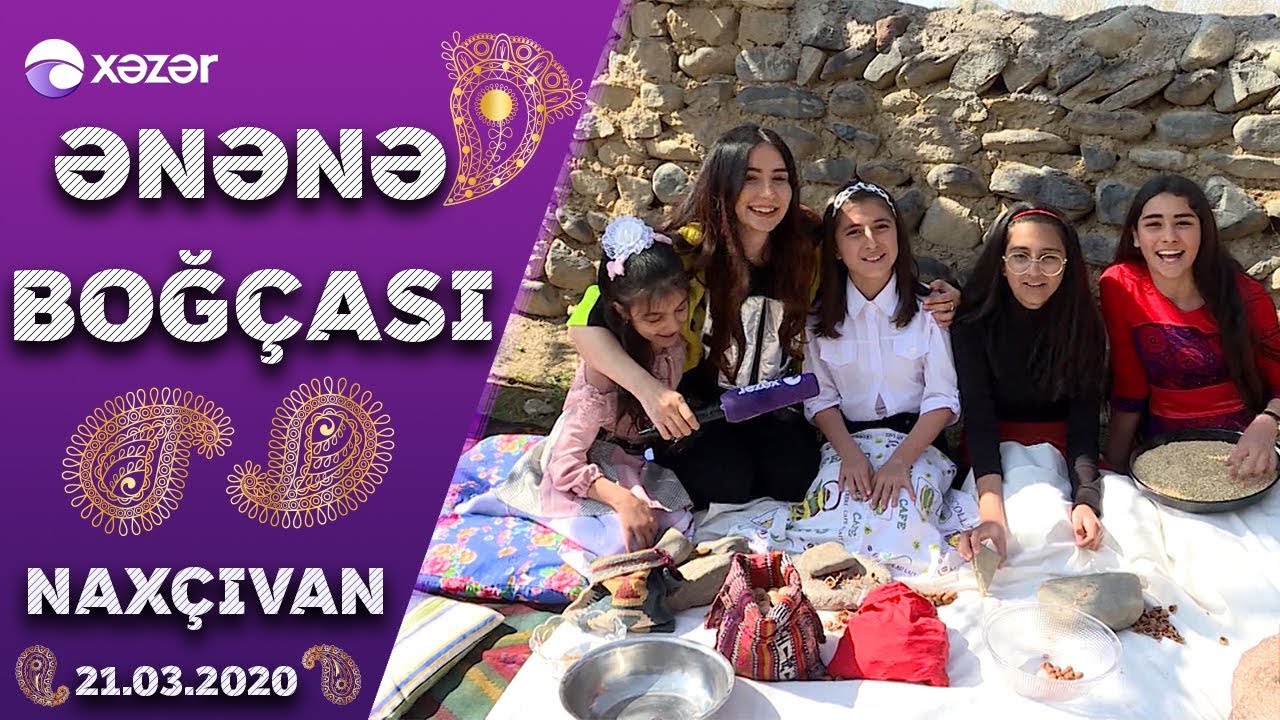 Ənənə Boğçası  -  Naxçıvan (Ordubad)    21.03.2020