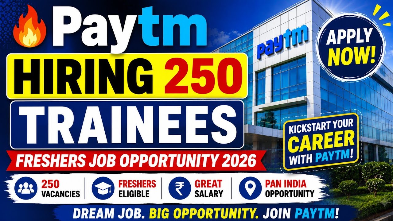 🔥 Paytm Hiring 250 Trainees | Freshers Job Opportunity 2026 | Apply Now  