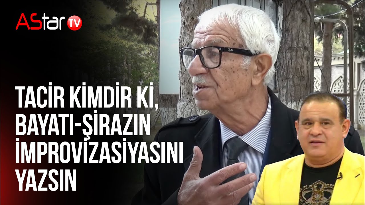 Tacir kimdir ki, Bayatı-Şirazın improvizasiyasını yazsın