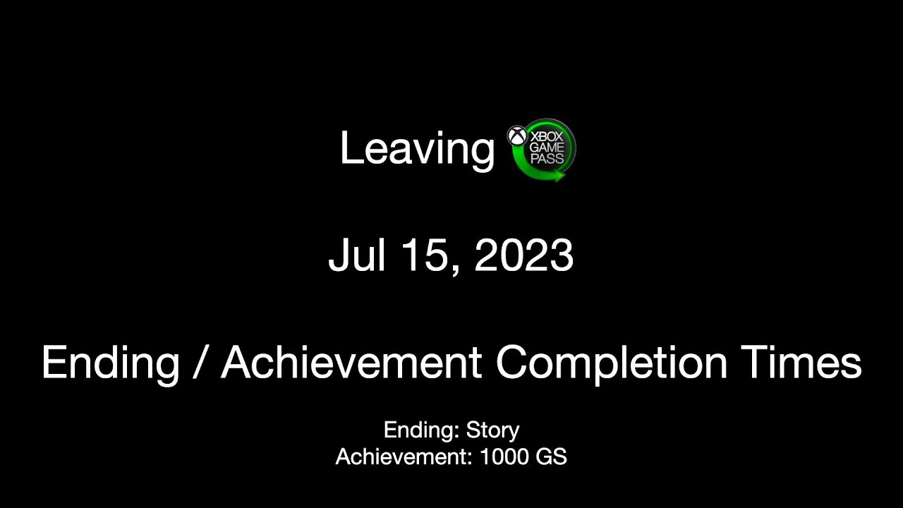 How Long to Beat - Leaving Xbox Game Pass (Jul 15, 2023)