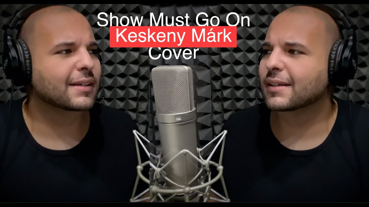 Show Must Go On - Keskeny Márk (Cover)