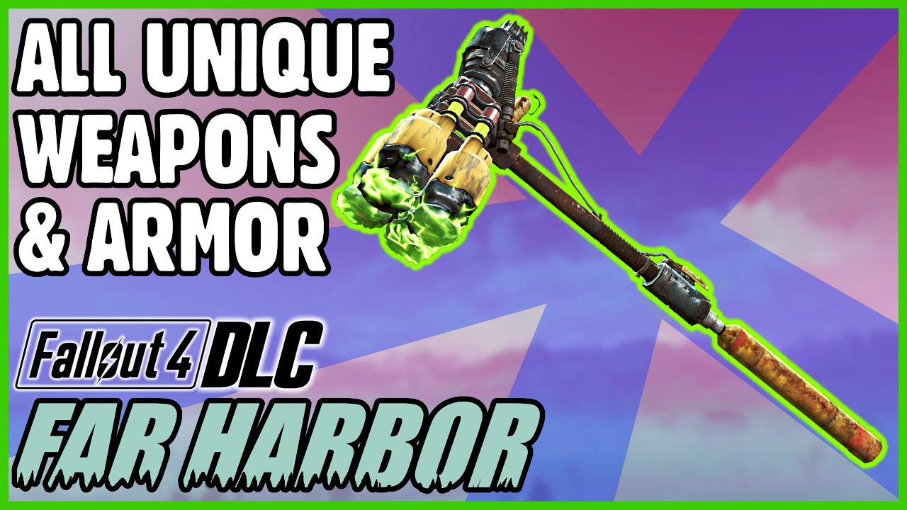 Unique Weapons & Armor Guide (DLC) - Fallout 4: Far Harbor