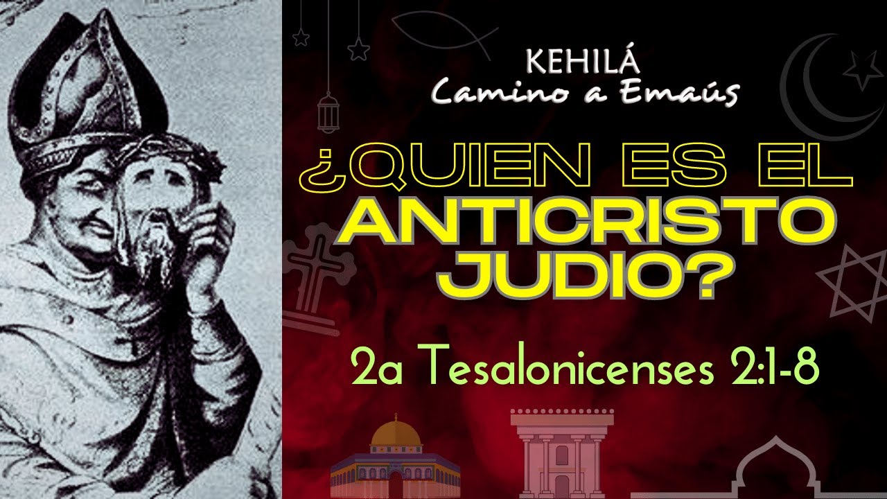 2a Tesalonicenses 2:1-8 | ¿Quién es el anticristo judío?