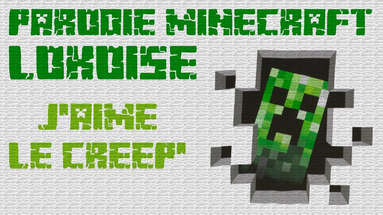 Parodie Minecraft - Lokoise - J'aime le creep'