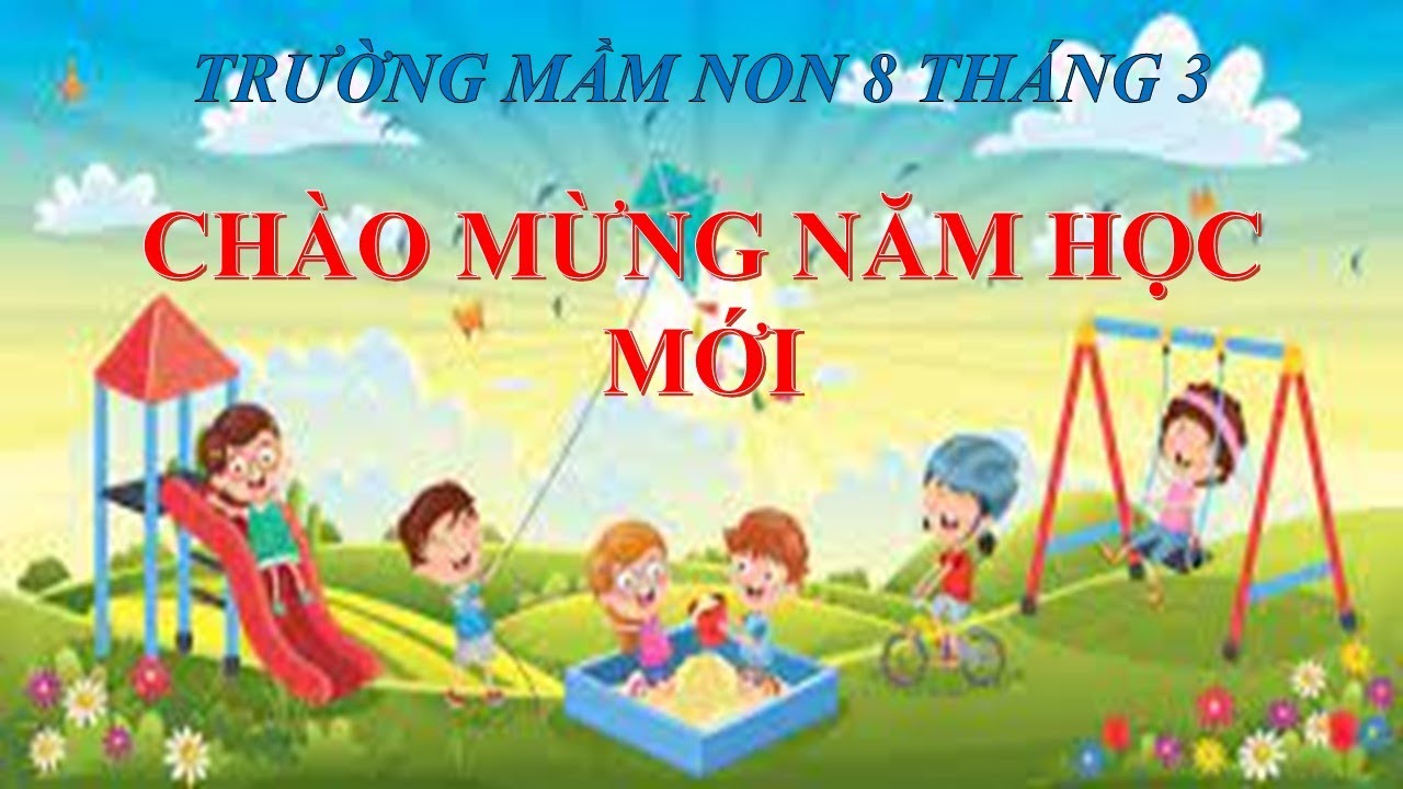 MN 8/3: TRƯỜNG MẦM NON 8 THÁNG 3 CHÀO MỪNG NĂM HỌC MỚI