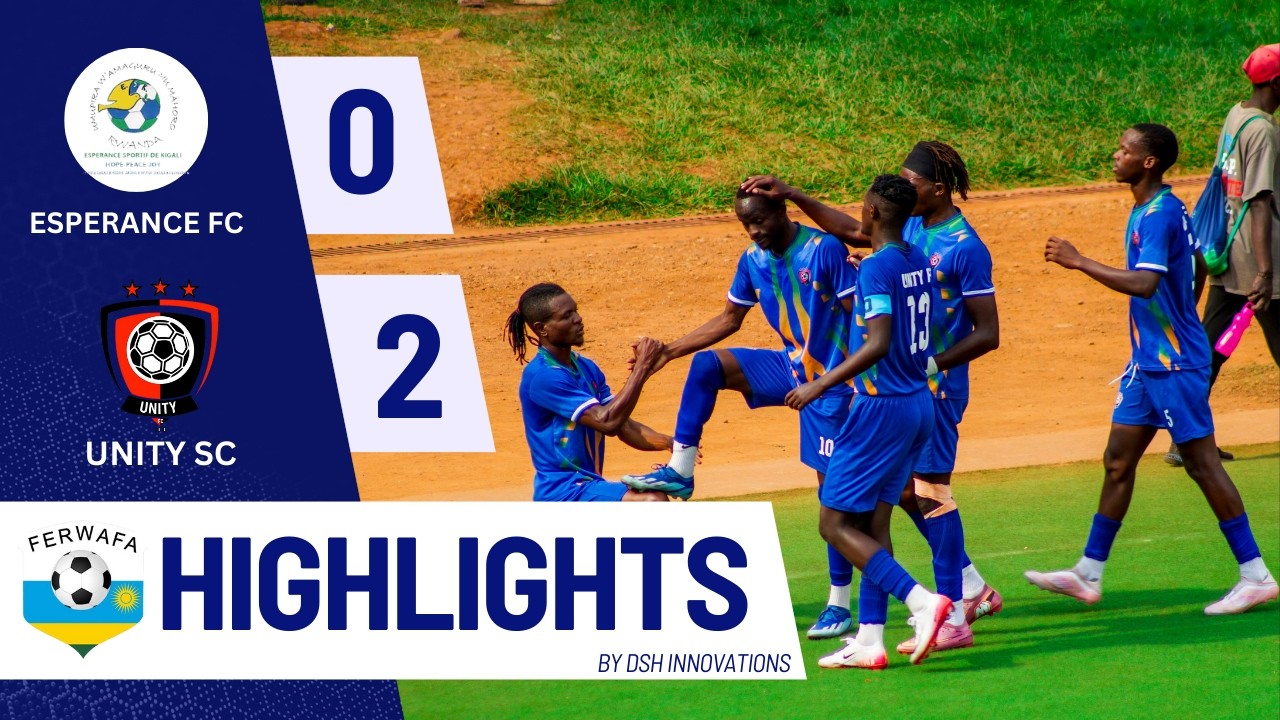 ESPERANCE FC VS UNITY SC || HIGHLIGHTS || MATCHDAY 15 FERWAFA MEN D2