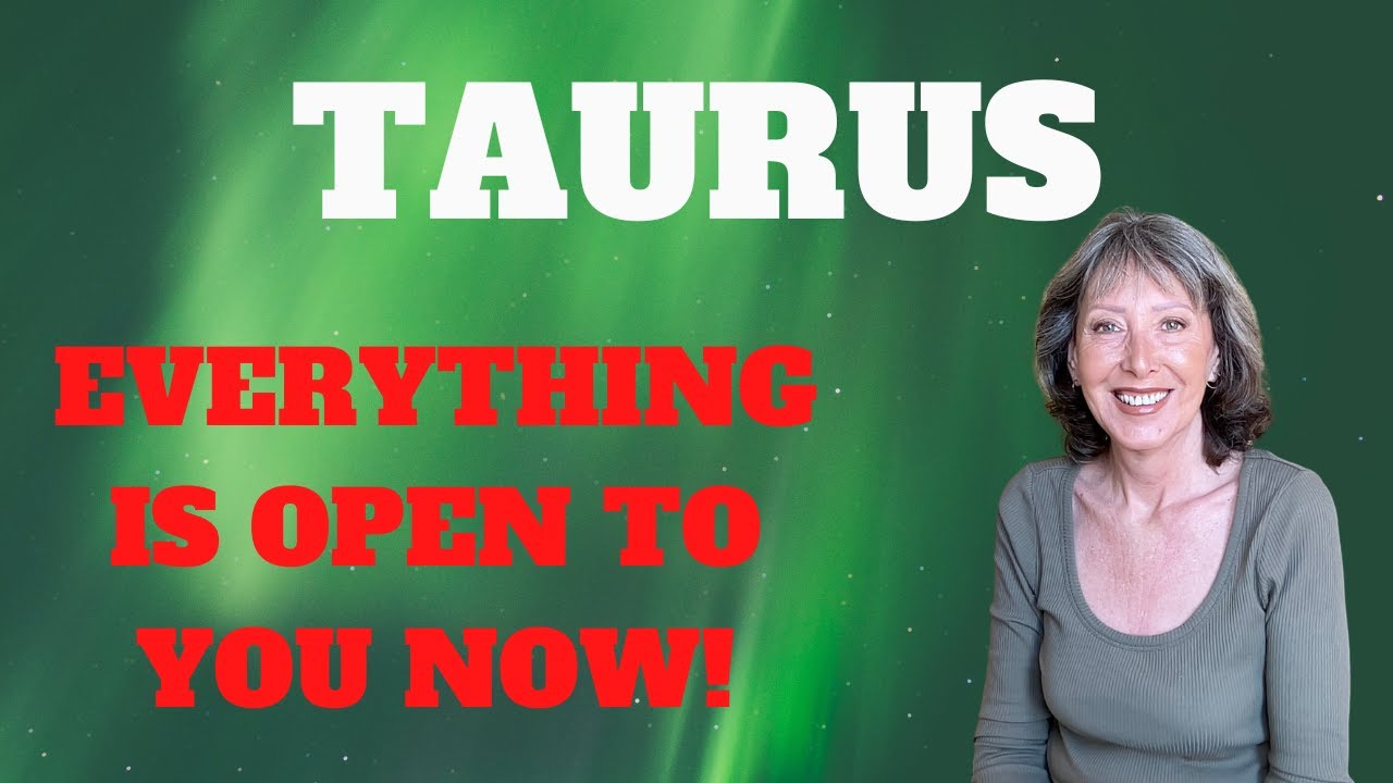 TAURUS *EVERYTHING IS OPEN TO YOU NOW! #taurus