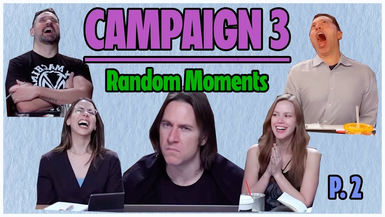 Random CR clips I have in my drive of holding  | Campaign 3