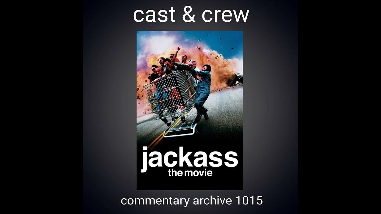 Jackass The Movie Audio Commentary