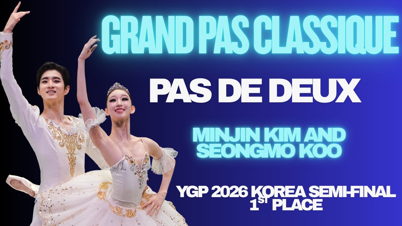 Minjin Kim and Seongmo Koo - YGP 2026 Korea Semi-Final - 1st Place Pas De Deux - Grand Pas Classique