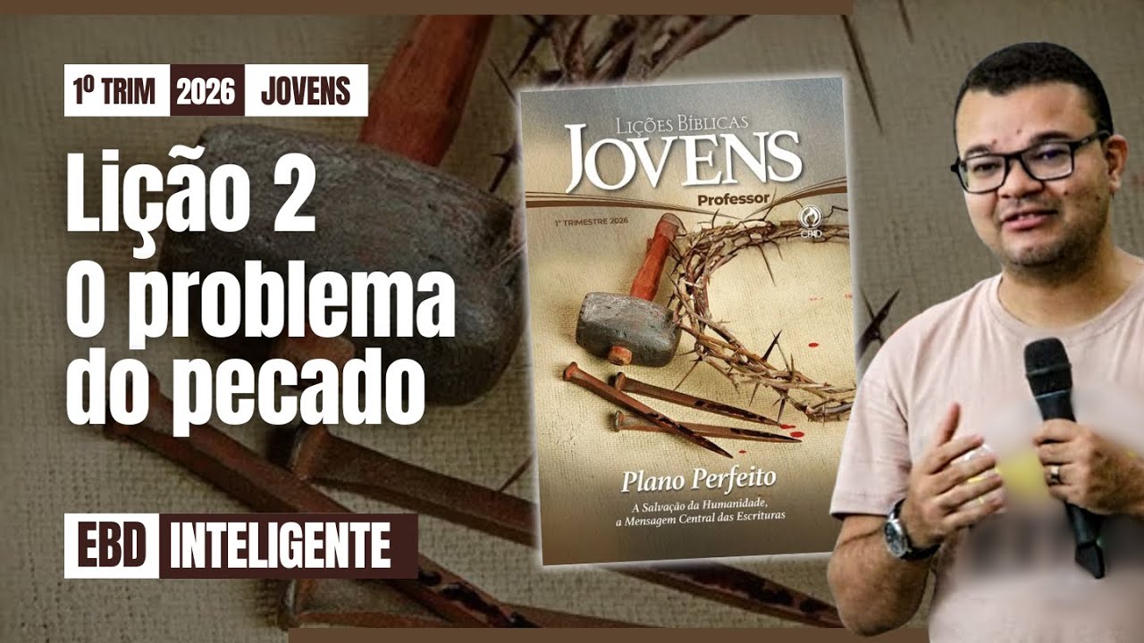 Lição 2 [JOVENS] - O problema do pecado - EBD Inteligente