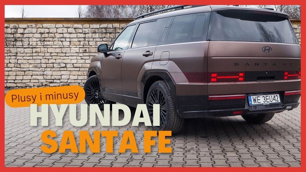 Rodzinny SUV - Hyundai Santa Fe 2025 - wady i zalety
