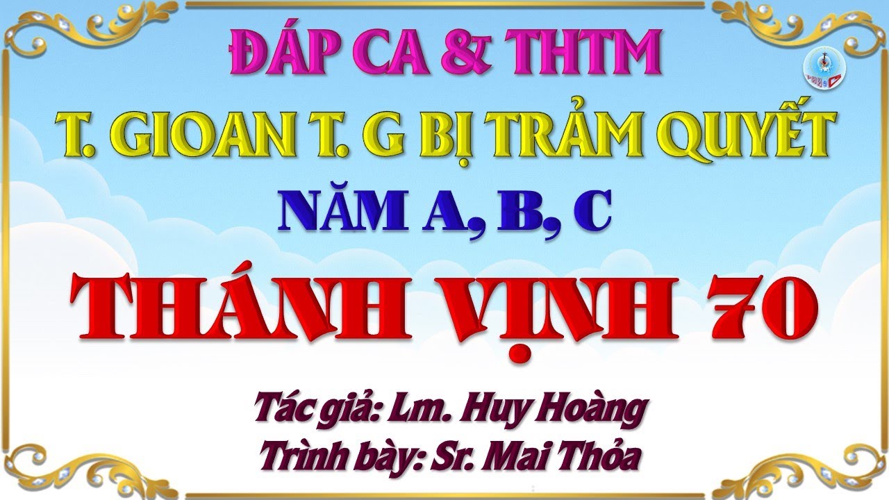 Đáp Ca & THTM Lễ Thánh Gioan Tẩy Giả Bị Trảm Quyết Năm A, B, C Hai Bè Của Lm. Huy Hoàng
