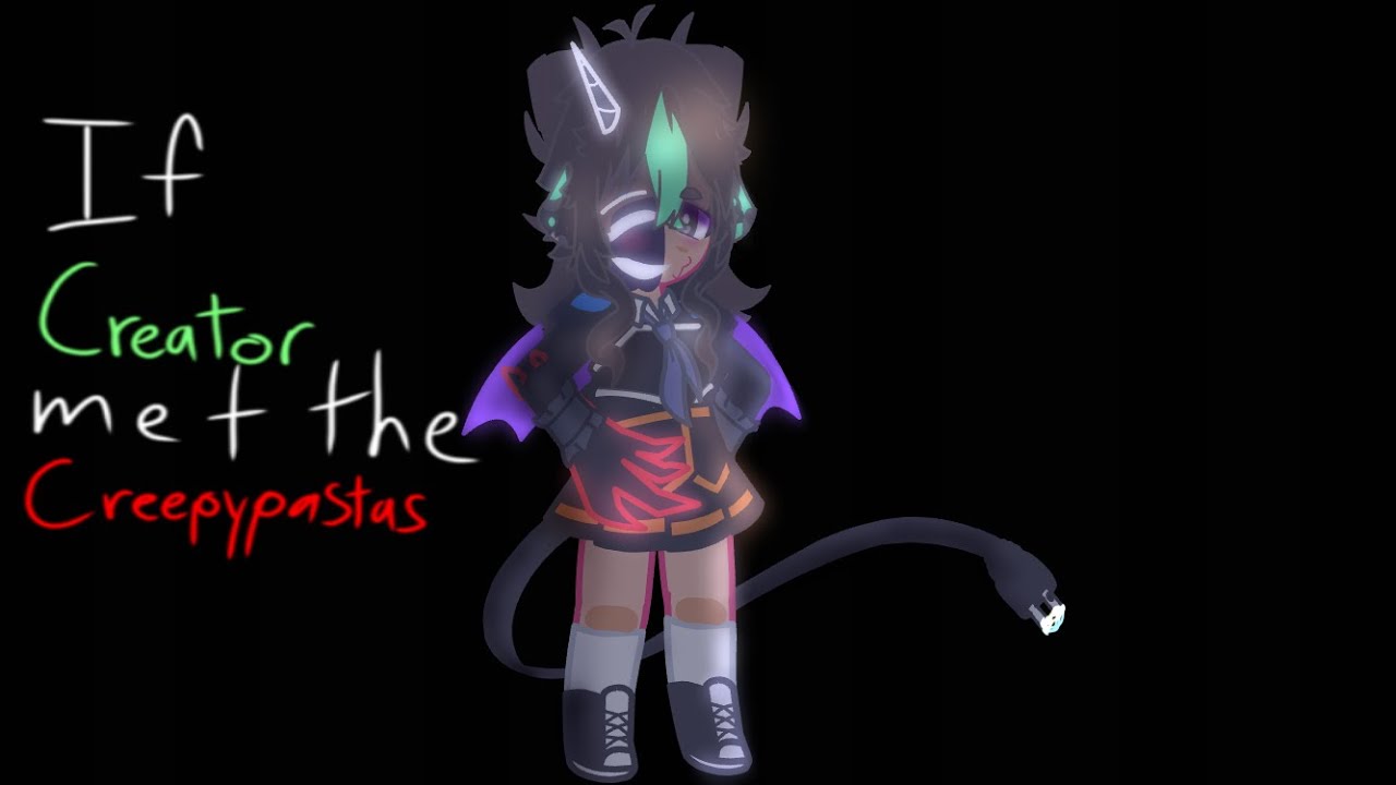 If my OC’s met the Creepypasta’s Part V: Creator