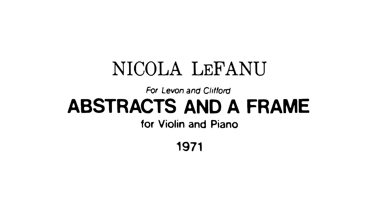 Nicola LeFanu - Abstracts and a Frame (1971) [with score]