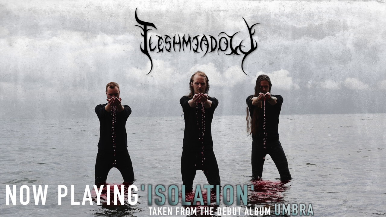FLESHMEADOW - 'Isolation' (Official Track Video)
