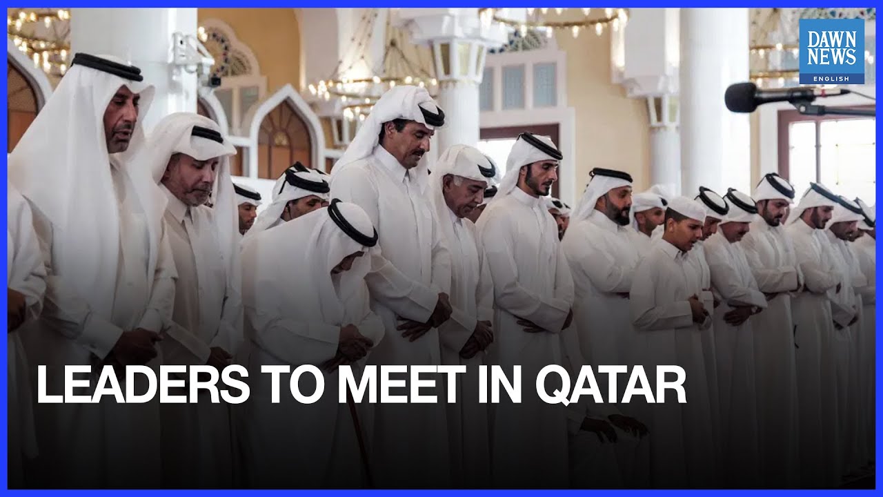 Arab, Muslim Leaders to Meet in Qatar to Denounce Israeli Attack | Dawn News English